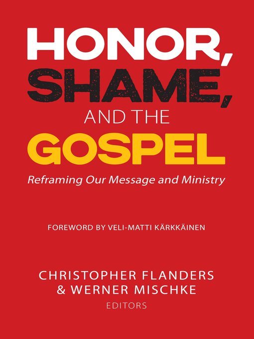 Title details for Honor, Shame, and the Gospel by Christopher Flanders - Available